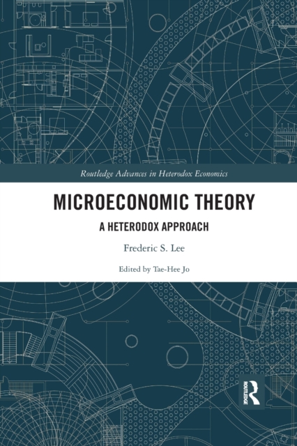Microeconomic Theory : A Heterodox Approach, Paperback / softback Book