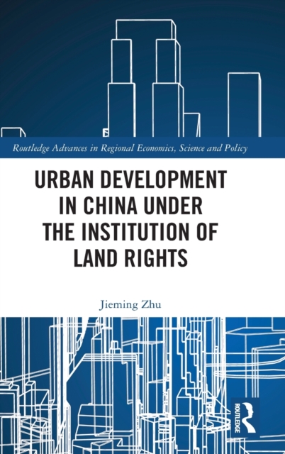 Urban Development in China under the Institution of Land Rights, Hardback Book