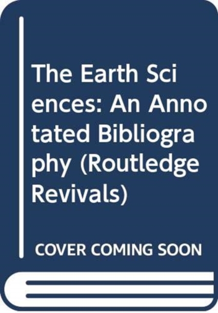 The Earth Sciences : An Annotated Bibliography, Hardback Book