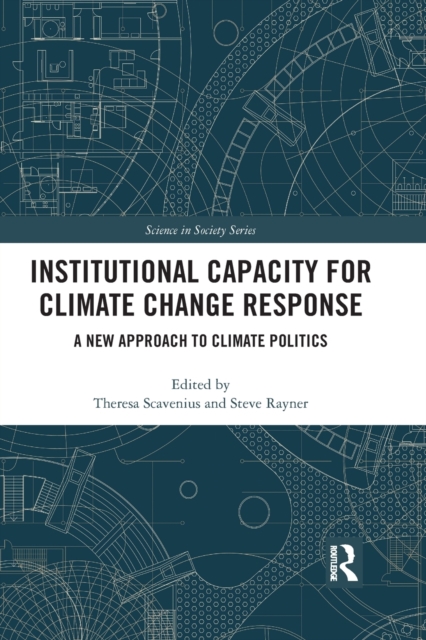 Institutional Capacity for Climate Change Response : A New Approach to Climate Politics, Paperback / softback Book