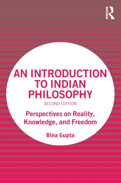 An Introduction to Indian Philosophy : Perspectives on Reality, Knowledge, and Freedom, Paperback / softback Book