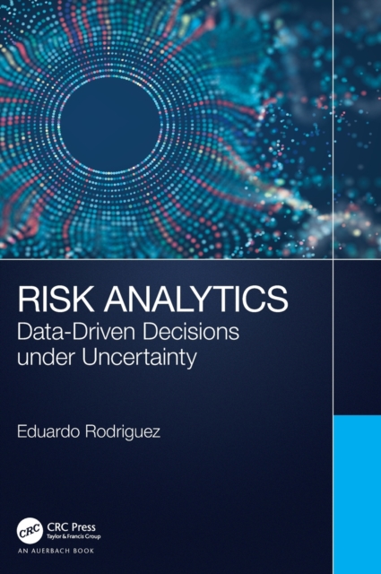 Risk Analytics : Data-Driven Decisions under Uncertainty, Hardback Book