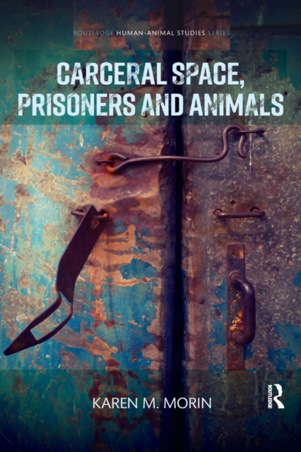 Carceral Space, Prisoners and Animals, Paperback / softback Book