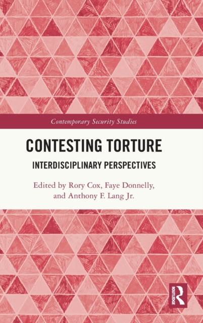 Contesting Torture : Interdisciplinary Perspectives, Hardback Book