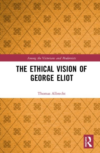 The Ethical Vision of George Eliot, Hardback Book