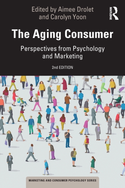The Aging Consumer : Perspectives from Psychology and Marketing, Paperback / softback Book