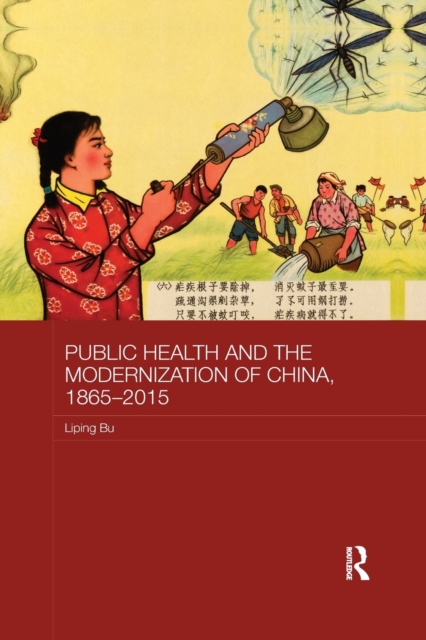Public Health and the Modernization of China, 1865-2015, Paperback / softback Book