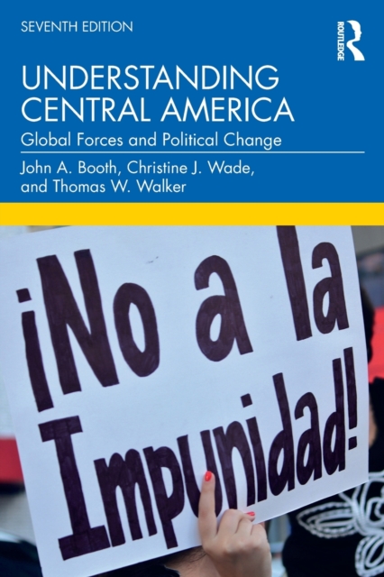 Understanding Central America : Global Forces and Political Change, Paperback / softback Book