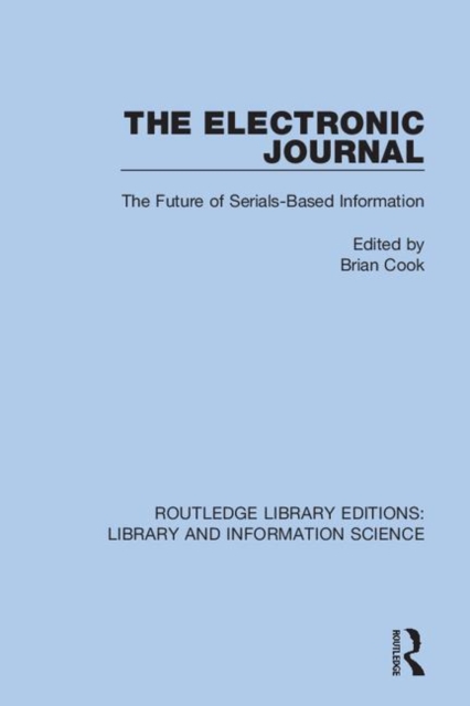 The Electronic Journal : The Future of Serials-Based Information, Hardback Book