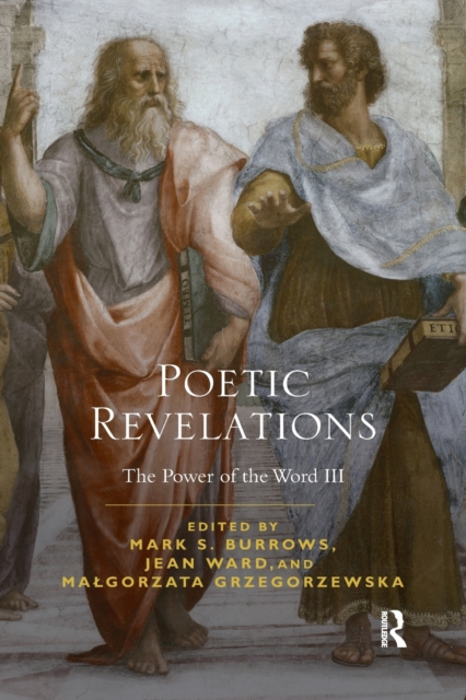 Poetic Revelations : Word Made Flesh Made Word: The Power of the Word III, Paperback / softback Book