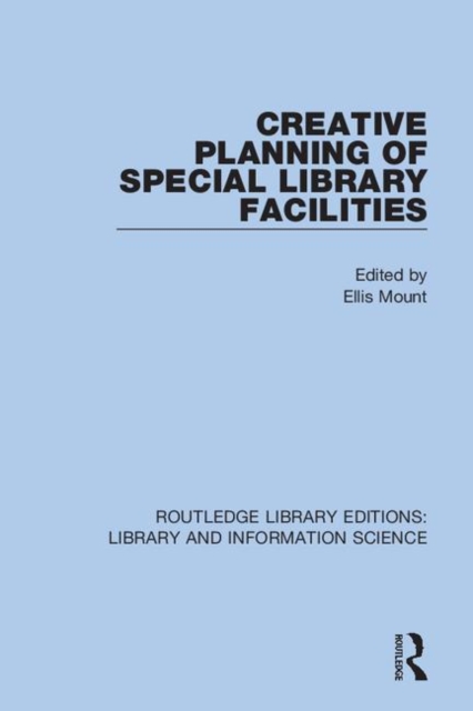 Creative Planning of Special Library Facilities, Hardback Book