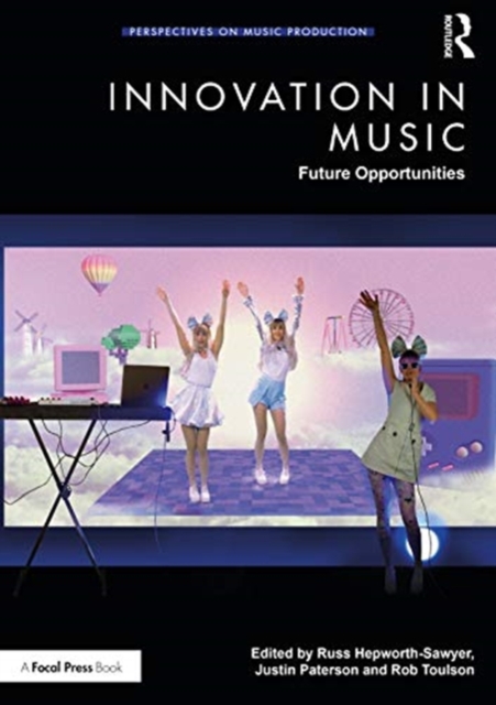 Innovation in Music : Future Opportunities, Paperback / softback Book