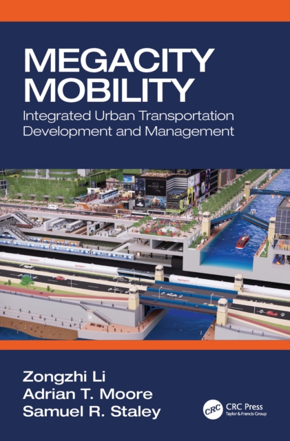 Megacity Mobility : Integrated Urban Transportation Development and Management, Hardback Book