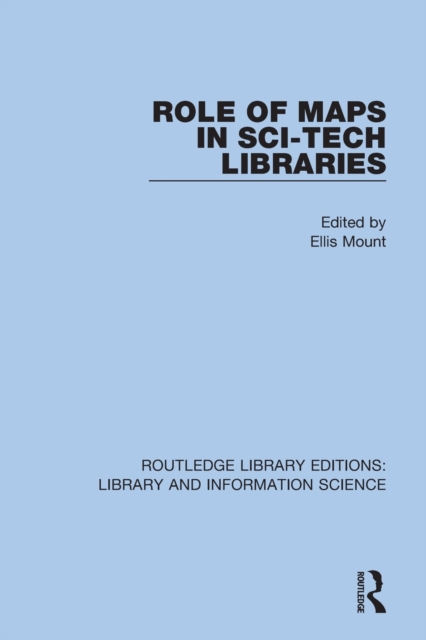 Role of Maps in Sci-Tech Libraries, Paperback / softback Book