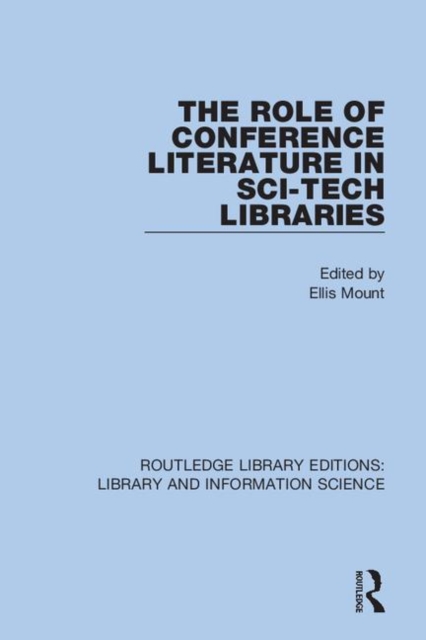 The Role of Conference Literature in Sci-Tech Libraries, Hardback Book