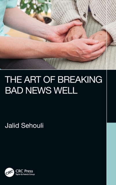 The Art of Breaking Bad News Well, Hardback Book