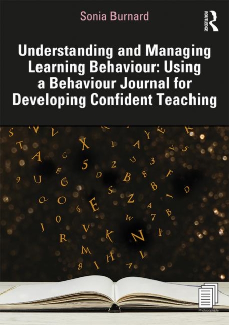 Understanding and Managing Learning Behaviour: Using a Behaviour Journal for Developing Confident Teaching, Paperback / softback Book