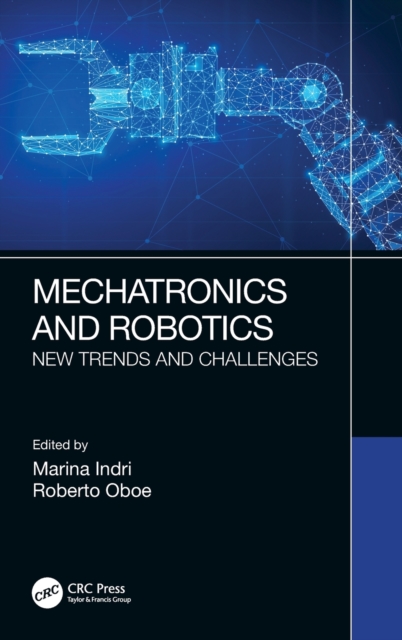 Mechatronics and Robotics : New Trends and Challenges, Hardback Book