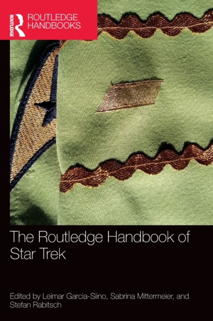 The Routledge Handbook of Star Trek, Hardback Book