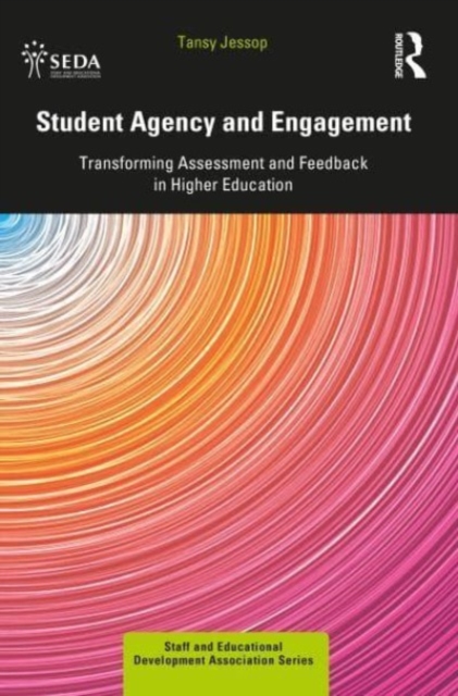Student Agency and Engagement : Transforming Assessment and Feedback in Higher Education, Paperback / softback Book