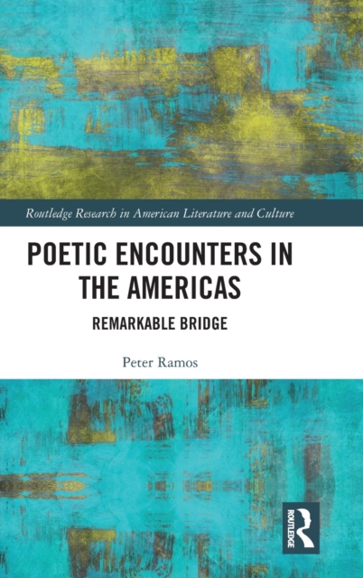 Poetic Encounters in the Americas : Remarkable Bridge, Hardback Book