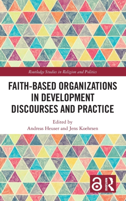 Faith-Based Organizations in Development Discourses and Practice, Hardback Book