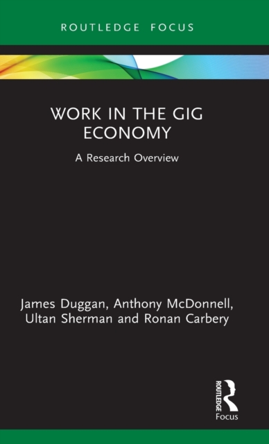 Work in the Gig Economy : A Research Overview, Hardback Book