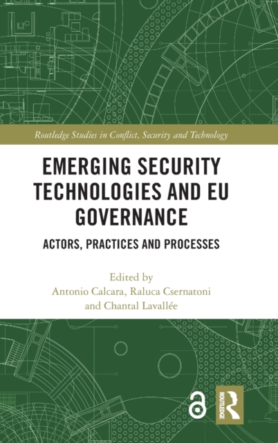 Emerging Security Technologies and EU Governance : Actors, Practices and Processes, Hardback Book