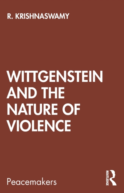 Wittgenstein and the Nature of Violence, Paperback / softback Book