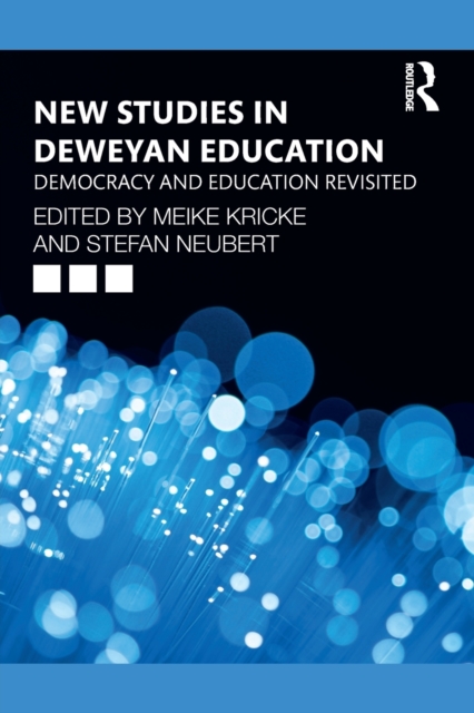 New Studies in Deweyan Education : Democracy and Education Revisited, Paperback / softback Book