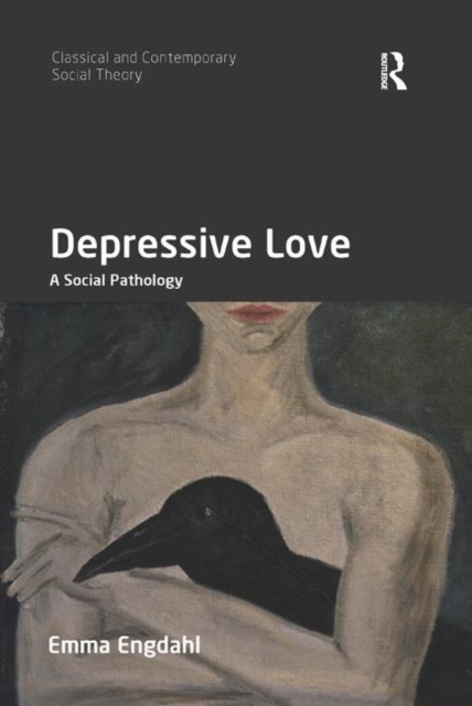 Depressive Love : A Social Pathology, Paperback / softback Book
