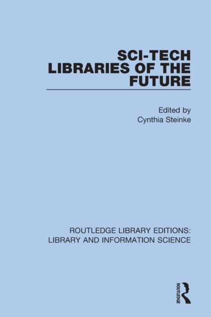 Sci-Tech Libraries of the Future, Paperback / softback Book