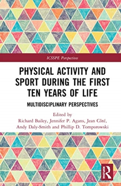 Physical Activity and Sport During the First Ten Years of Life : Multidisciplinary Perspectives, Hardback Book