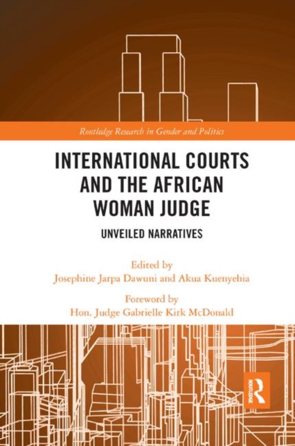International Courts and the African Woman Judge : Unveiled Narratives, Paperback / softback Book