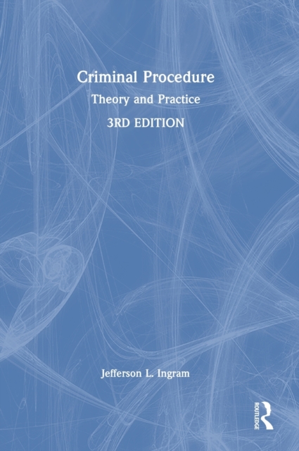 Criminal Procedure : Theory and Practice, Hardback Book