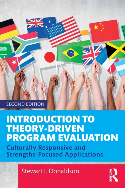 Introduction to Theory-Driven Program Evaluation : Culturally Responsive and Strengths-Focused Applications, Paperback / softback Book
