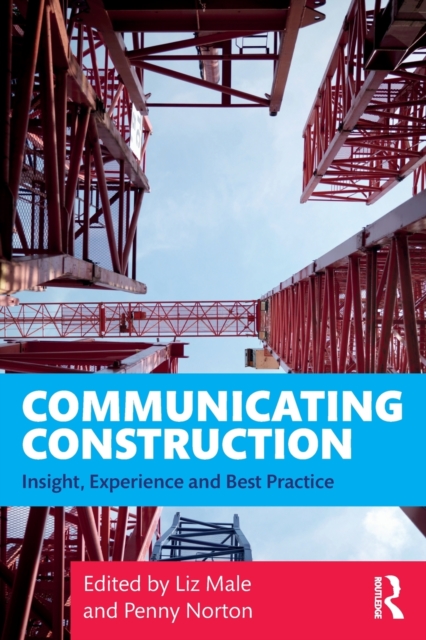 Communicating Construction : Insight, Experience and Best Practice, Paperback / softback Book