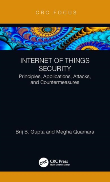 Internet of Things Security : Principles, Applications, Attacks, and Countermeasures, Hardback Book