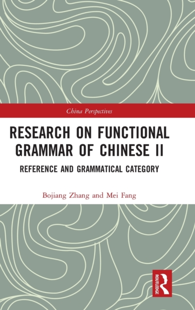 Research on Functional Grammar of Chinese II : Reference and Grammatical Category, Hardback Book