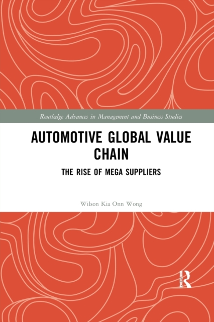 Automotive Global Value Chain : The Rise of Mega Suppliers, Paperback / softback Book