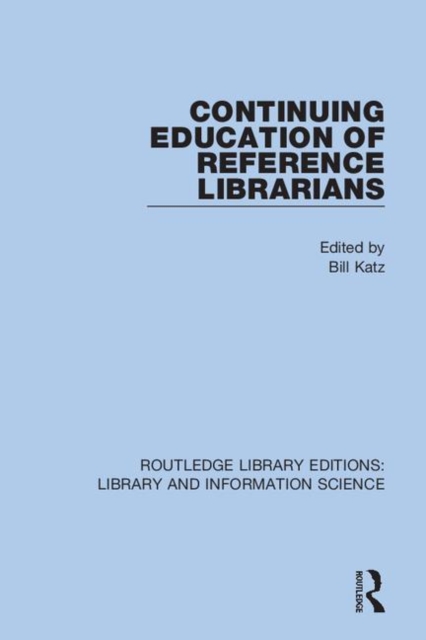 Continuing Education of Reference Librarians, Hardback Book