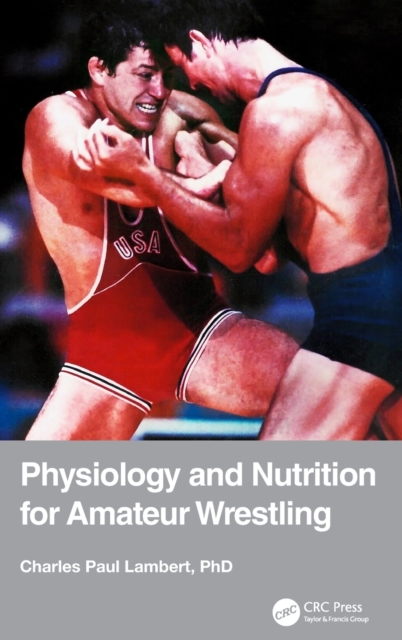 Physiology and Nutrition for Amateur Wrestling, Hardback Book