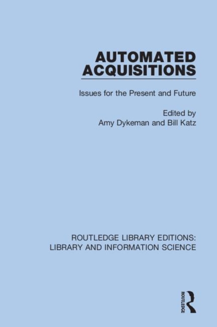 Automated Acquisitions : Issues for the Present and Future, Hardback Book