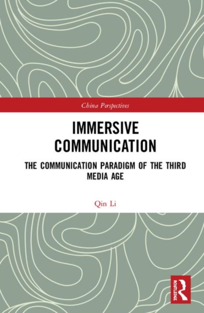 Immersive Communication : The Communication Paradigm of the Third Media Age, Hardback Book