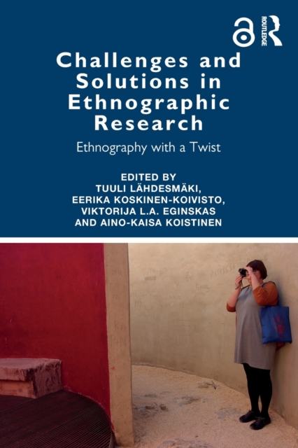 Challenges and Solutions in Ethnographic Research : Ethnography with a Twist, Paperback / softback Book