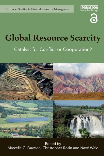 Global Resource Scarcity : Catalyst for Conflict or Cooperation?, Paperback / softback Book