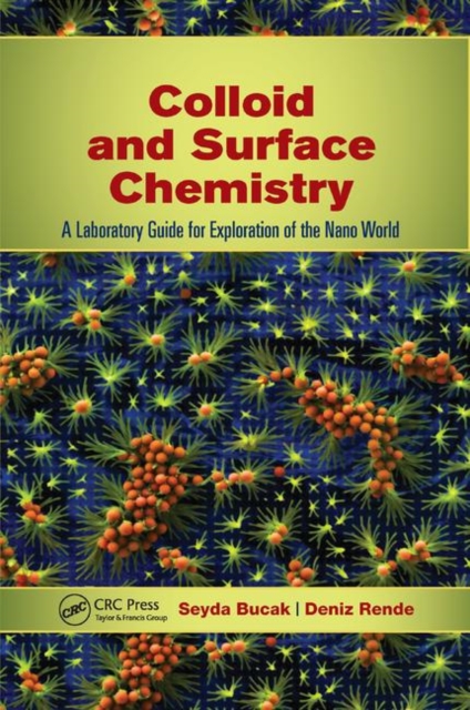 Colloid and Surface Chemistry : A Laboratory Guide for Exploration of the Nano World, Paperback / softback Book