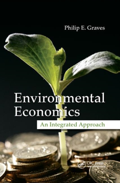Environmental Economics : An Integrated Approach, Paperback / softback Book