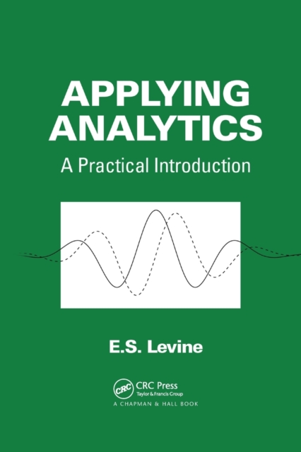 Applying Analytics : A Practical Introduction, Paperback / softback Book