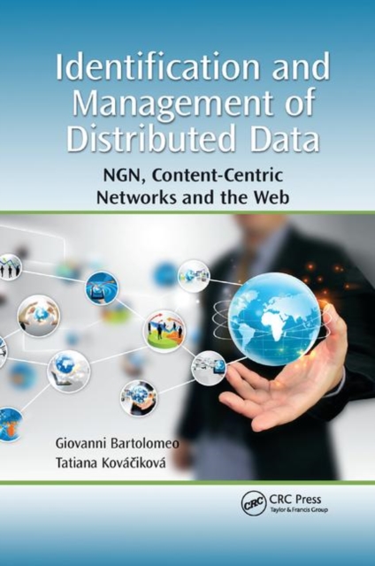 Identification and Management of Distributed Data : NGN, Content-Centric Networks and the Web, Paperback / softback Book